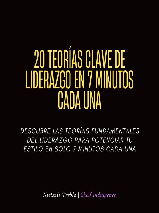 Title details for 20 Teorías Clave De Liderazgo En 7 Minutos Cada Una by Nietsnie Trebla - Available